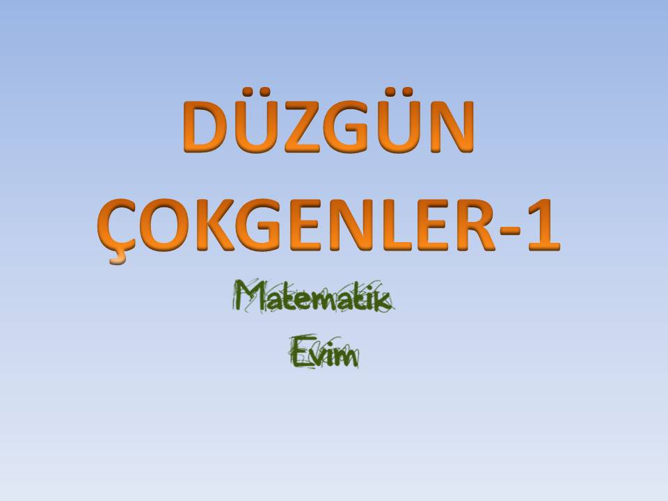 Düzgün Çokgenler - 1