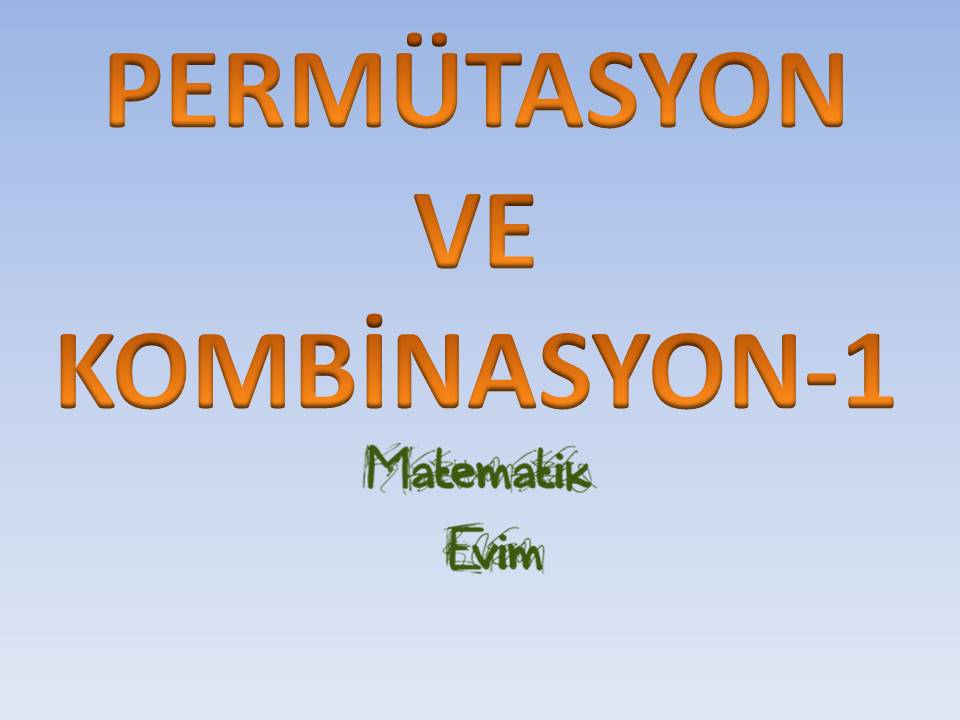 Permütasyon ve Kombinasyon - 1